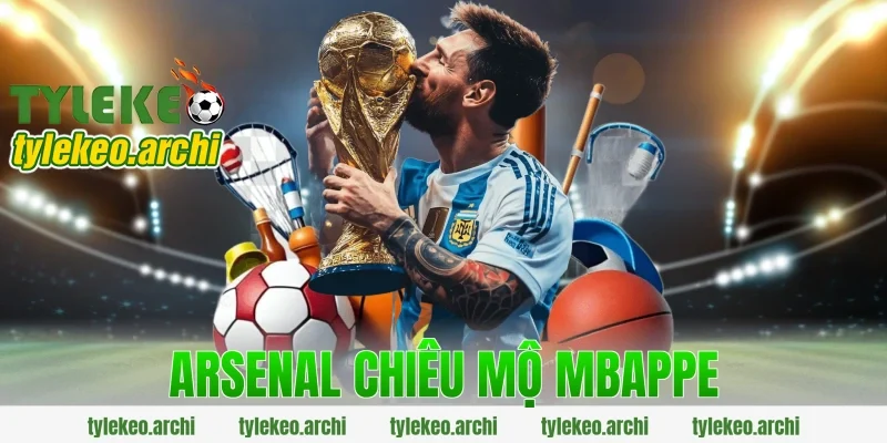 arsenal chiêu mộ mbappe