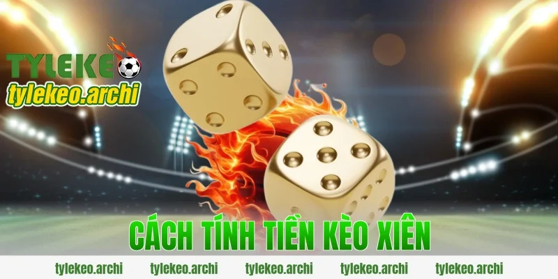 cách tính tiền kèo xiên