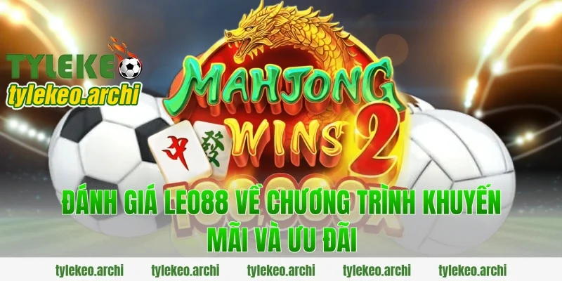 Đánh Giá Leo88 Về Chương Trình Khuyến Mãi Và Ưu Đãi