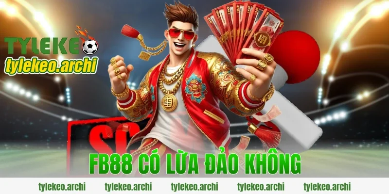 fb88 có lừa đảo không