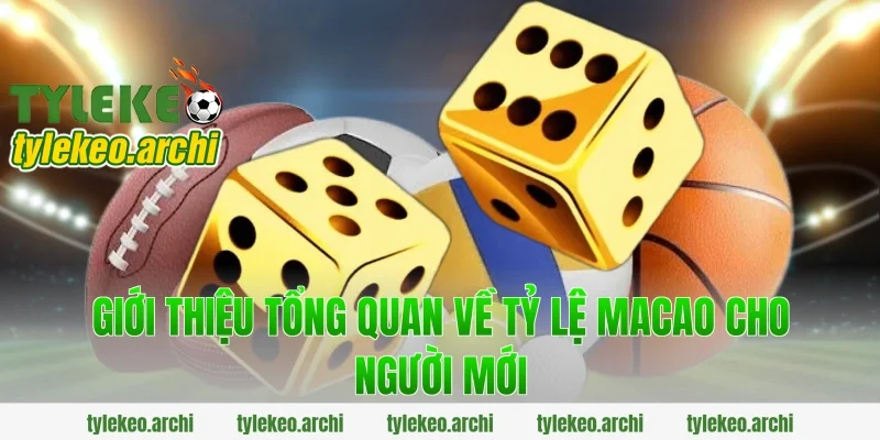 Giới thiệu tổng quan về tỷ lệ macao cho người mới