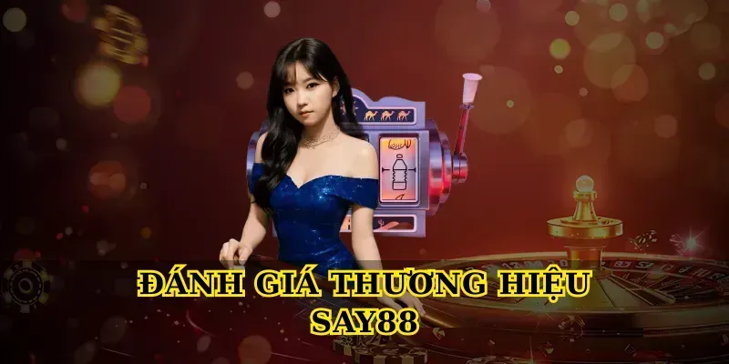 Đánh giá thương hiệu Say88